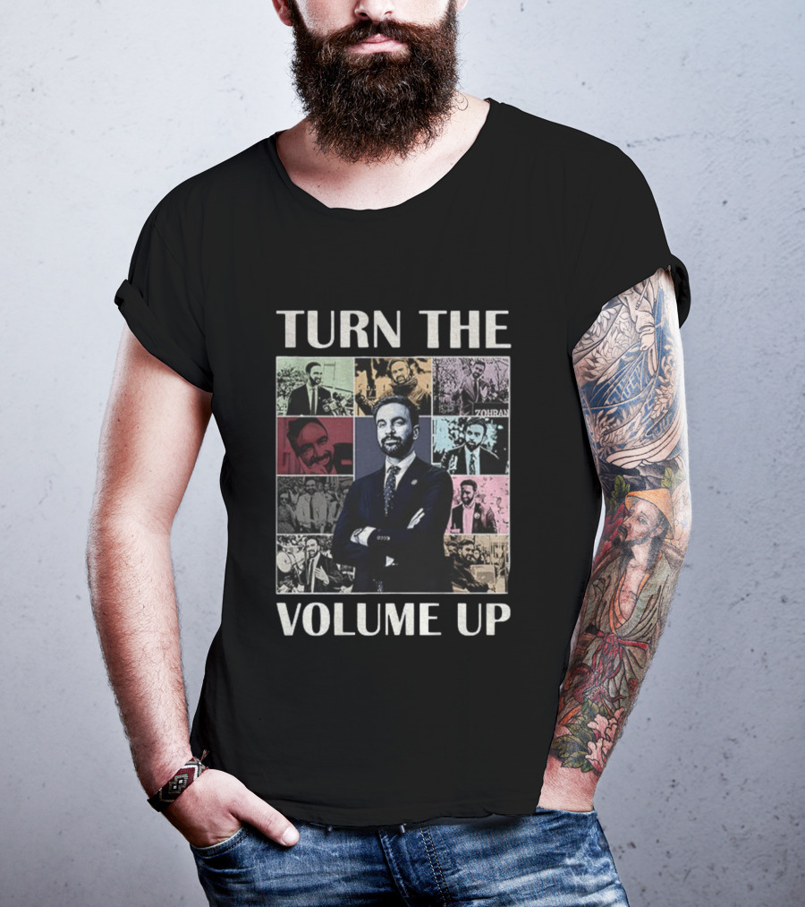 Turn The Volume Up Zohran Mamdani New York Mayor Collage Era Tour S T-Shirt