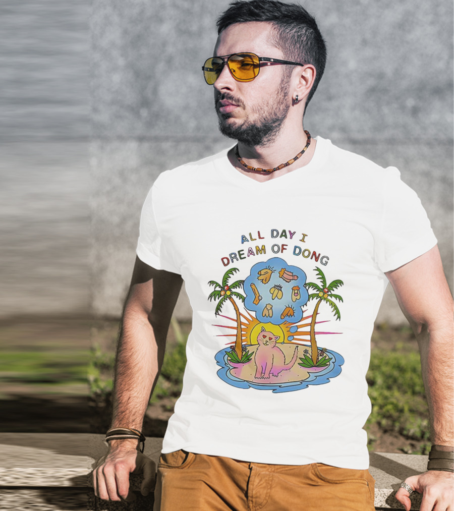 All Day I Dream Of Dong Cat On Desert Island T-Shirt