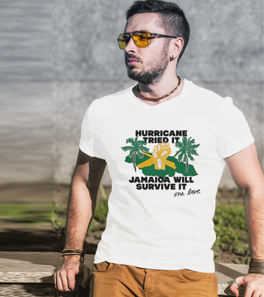 Hurricane Tried It Jamaica Will Survive It One Love Fist And Palm Trees T-Shirt