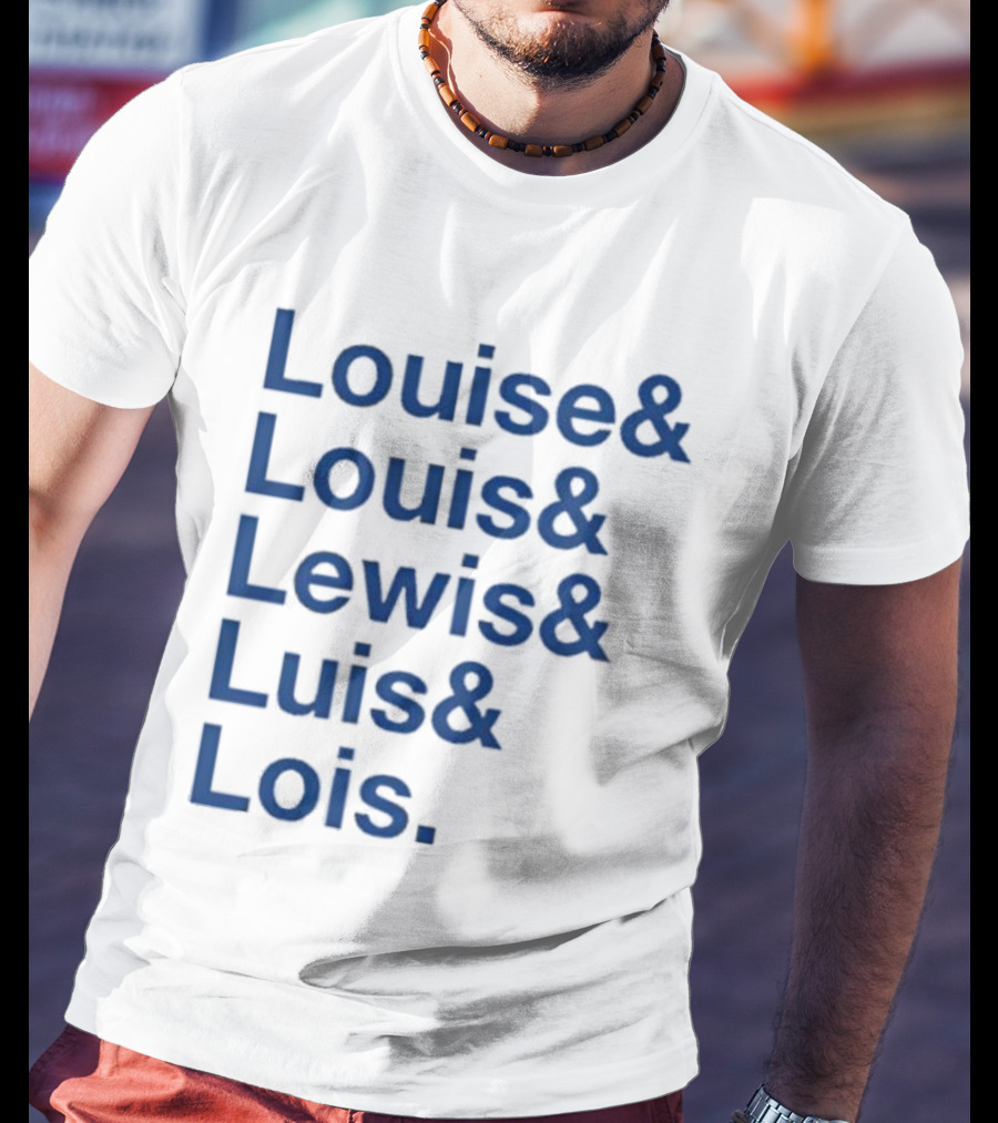 Louise Louis Lewis Luis Lois Names List Typography T-Shirt