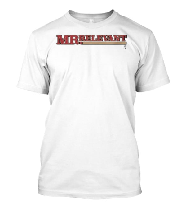 San Francisco 49ers Mr. Relevant Bold Lettering Text T-Shirt