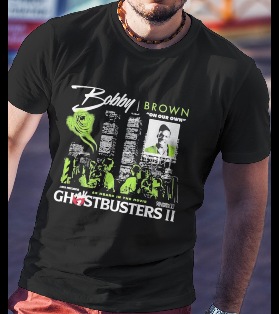 Bobby Brown On Our Own Ghostbusters II As Heard In The Movie T-Shirt