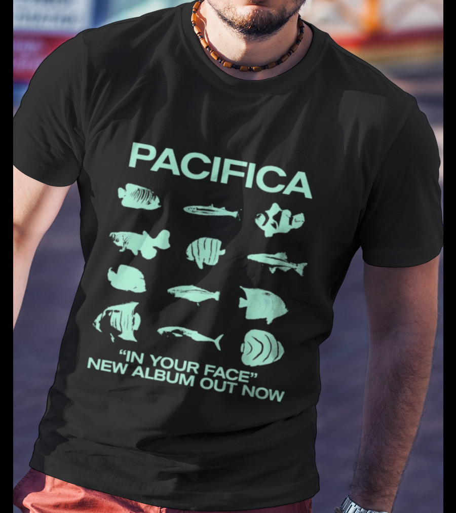 Pacifica "In Your Face" New Album Out Now Fish Collection T-Shirt