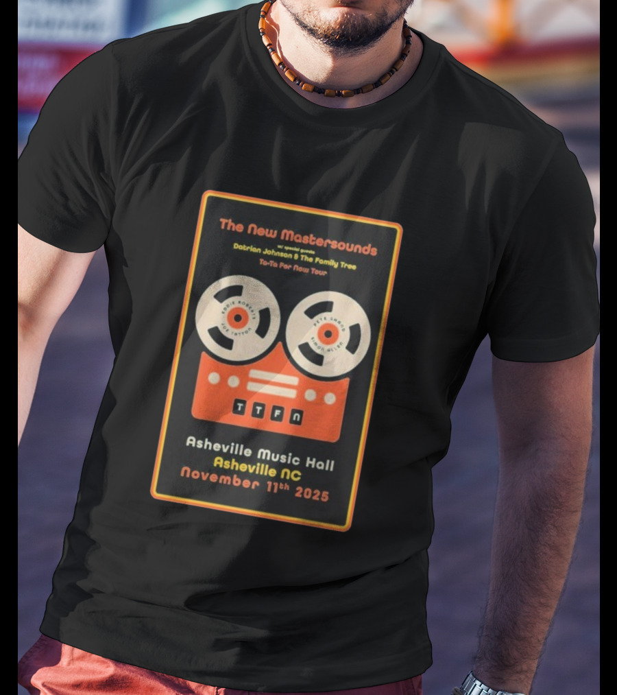 The New Mastersounds With Daprian Johnson And The Family Tree Ta-Ta For Now Tour Asheville Music Hall November 11th 2025 T-Shirt