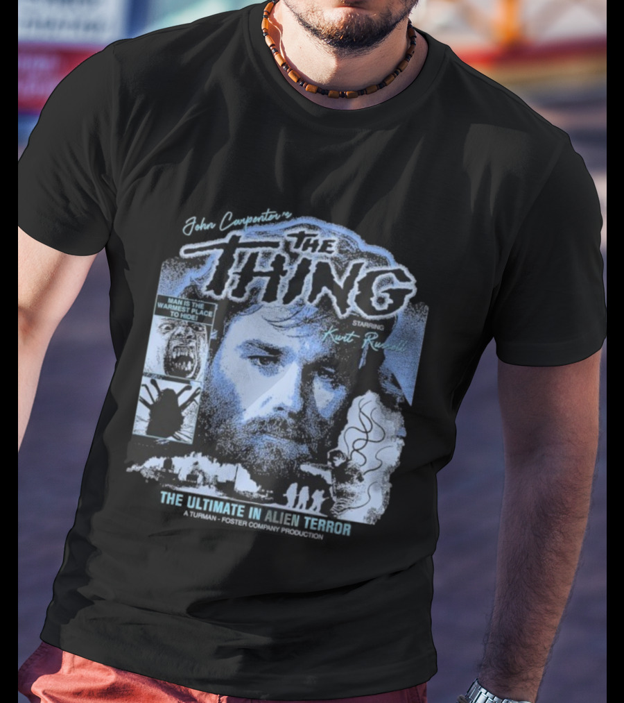 The Thing Starring Kurt Russell Man Is The Warmest Place To Hide Alien Terror T-Shirt