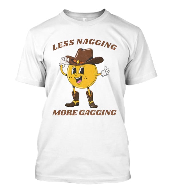 Less Nagging More Gagging Cowboy Emoji Theme T-Shirt