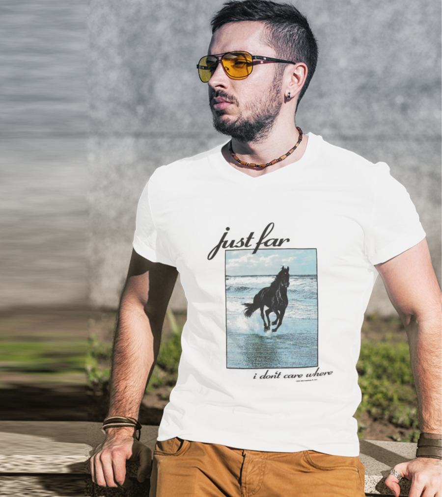 Just Far Away I Don’t Care Where Horse Beach Ocean Waves T-Shirt