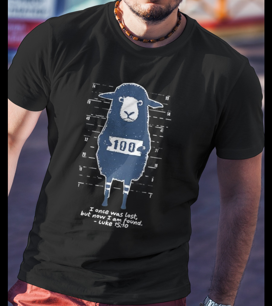 Luke 15:10 I Once Was Lost Sheep With 100 Sign T-Shirt