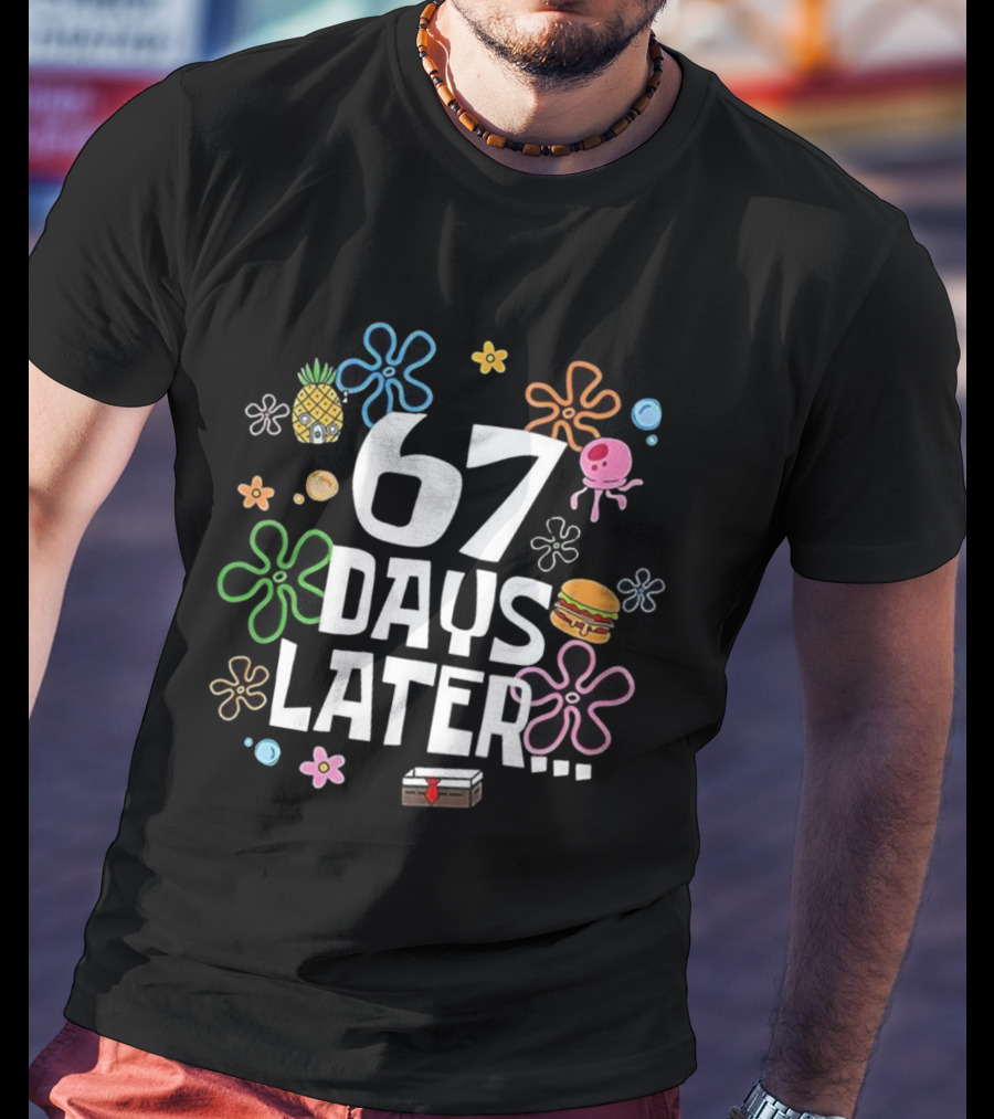 67 Days Later Pineapple Krabby Patty 67th Day School Fun T-Shirt