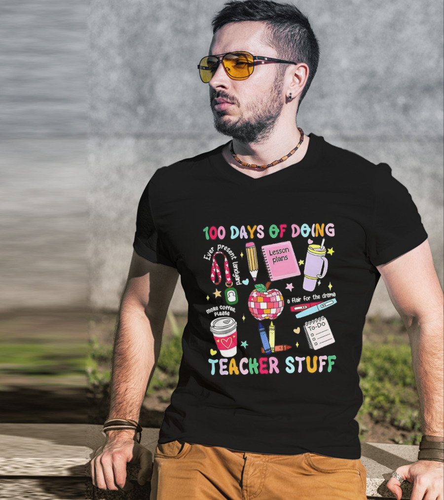 100 Days Of Doing Teacher Stuff Lesson Plans Apple Coffee To-Do List T-Shirt