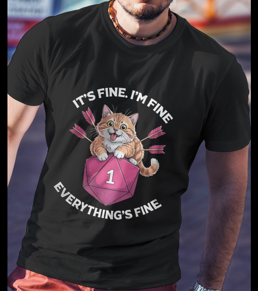 It's Fine I'm Fine Everything's Fine Cat With Dice And Arrows T-Shirt