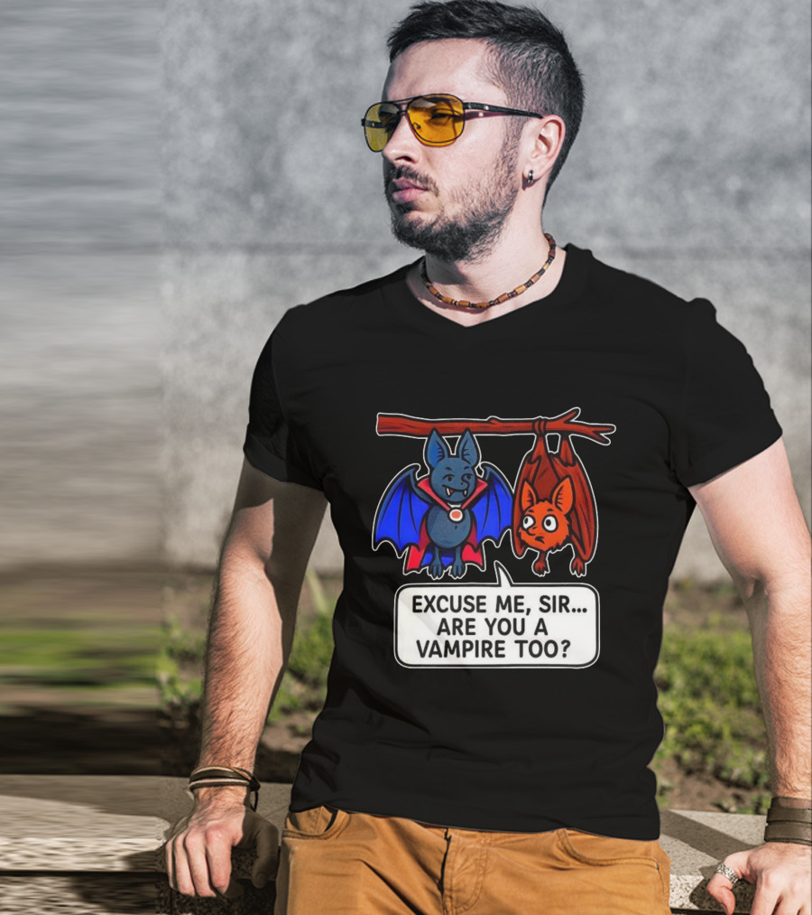 Excuse Me Sir Are You A Vampire Too Bat Conversation T-Shirt