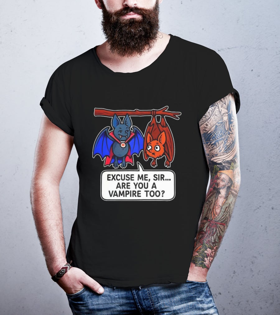 Excuse Me Sir Are You A Vampire Too Bat Conversation T-Shirt