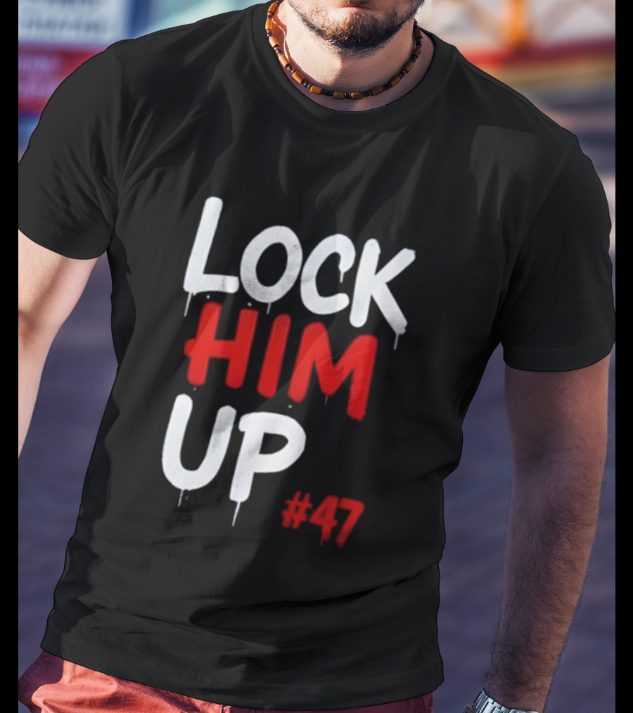 LOCK HIM UP #47 Bold White Red Drip Text T-Shirt