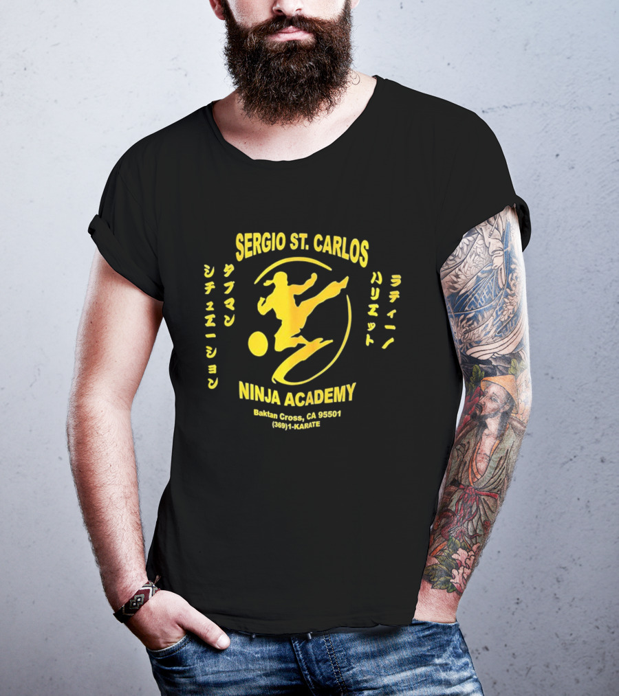 Sergio St. Carlos Ninja Academy Kickman Sissee Shonen Ladie Bariet Saloona Cross CA 95501 800 HI KARATE T-Shirt