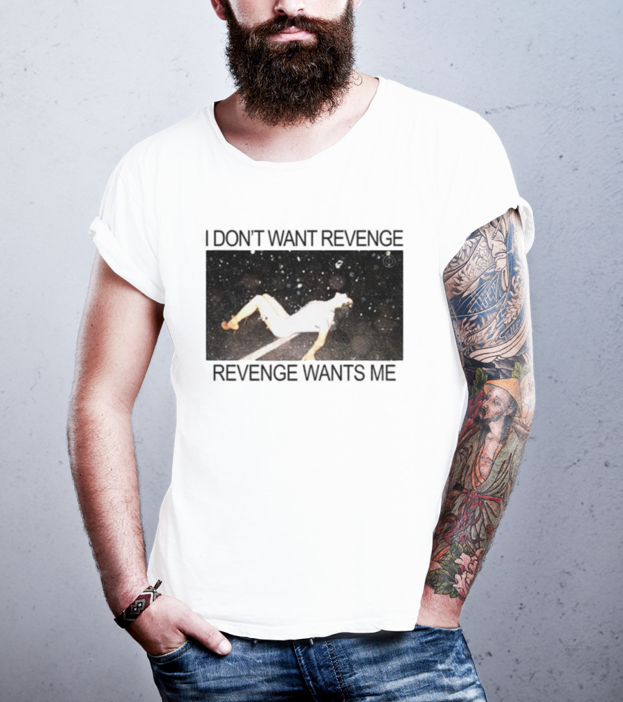 Revenge Wants Me Floating Figure In Space Text Image T-Shirt