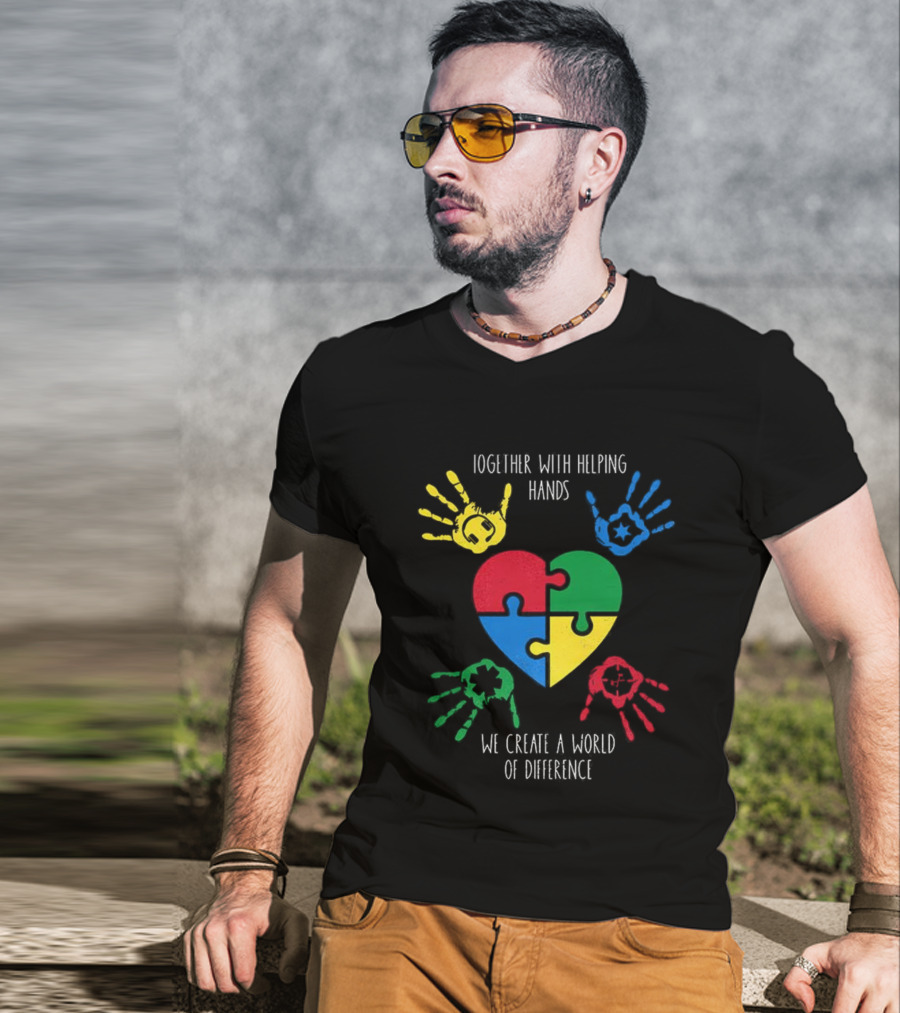 Together With Helping Hands Puzzle Heart Autism Awareness We Create A World Of Difference T-Shirt