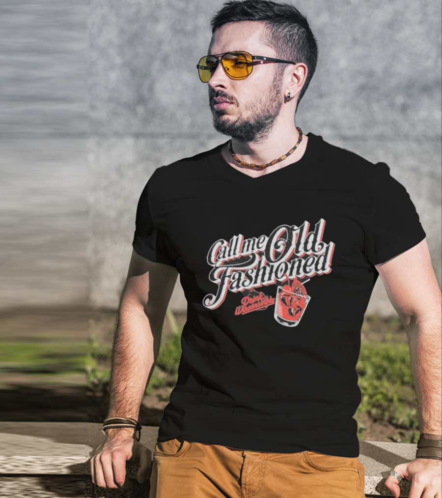 Drink Wisconsinbly Call Me Old Fashioned Retro Cocktail Vibes T-Shirt