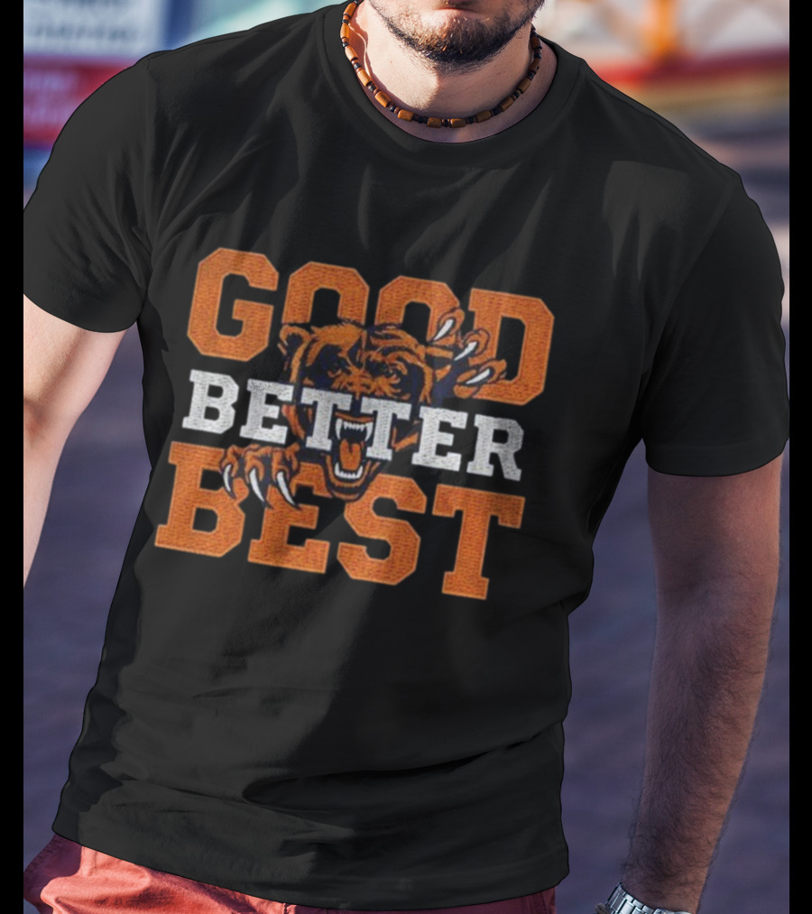 Good Better Best Chicago Bears Roaring Mascot Claw Marks T-Shirt