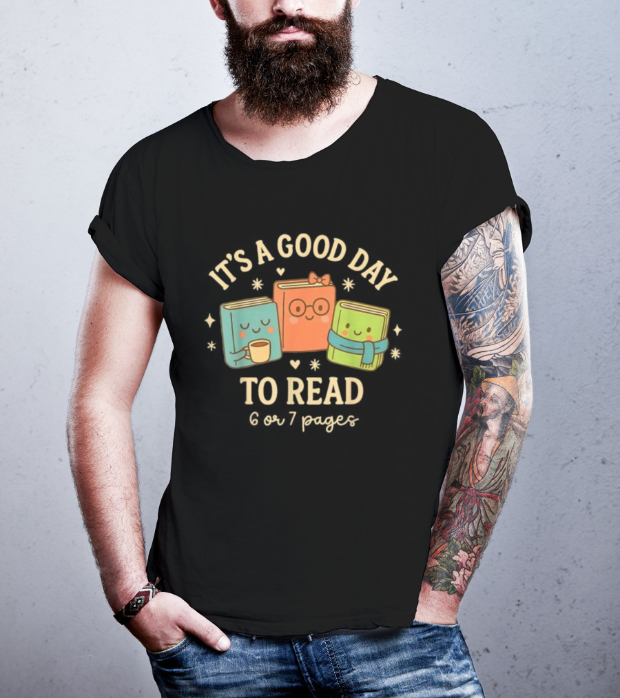 It's A Good Day To Read Cute Bookish Characters 6 Or 7 Pages T-Shirt