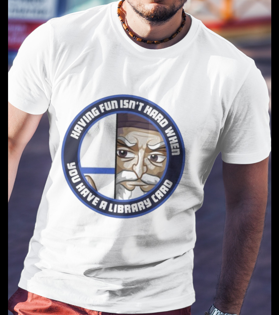 Dr4gonBlitz Having Fun Isn't Hard When You Have A Library Card Wise Man Circular Badge T-Shirt