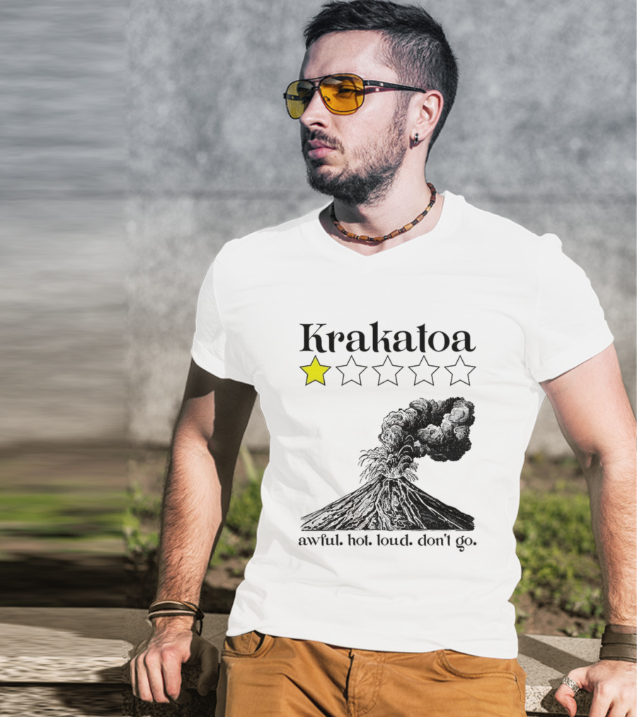 Krakatoa One Star Awful Hot Loud Don't Go Volcanic Review T-Shirt