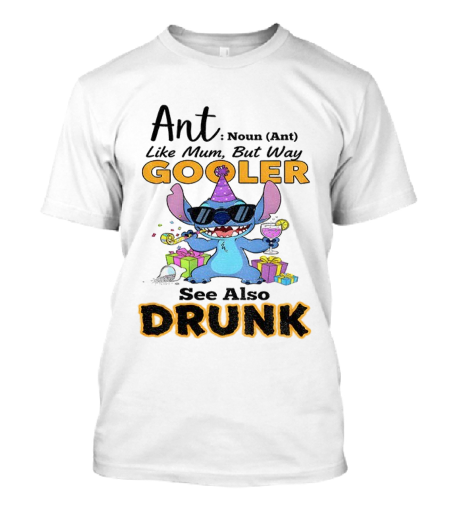Ant Noun Like Mum But Way Cooler Party Stitch Drunk T-Shirt