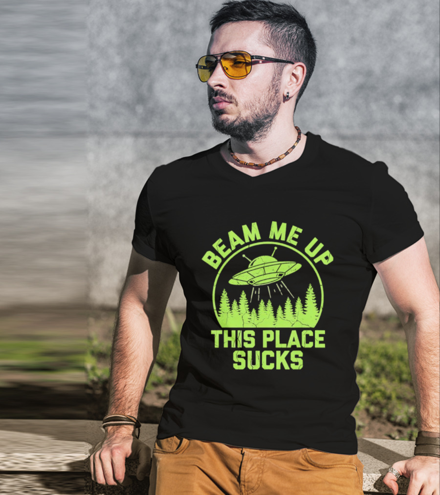 Beam Me Up This Place Sucks Alien UFO Forest T-Shirt