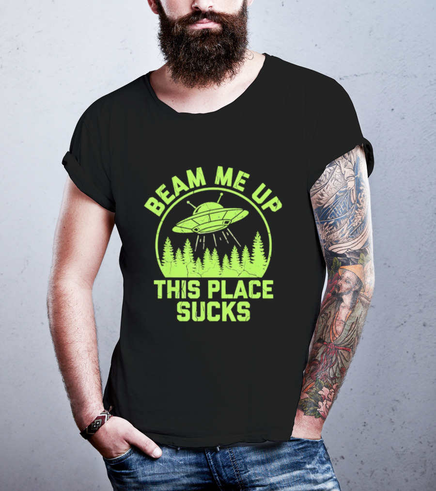 Beam Me Up This Place Sucks Alien UFO Forest T-Shirt