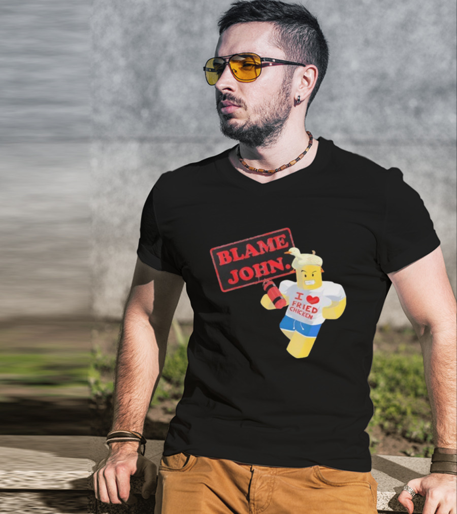 Blame John Roblox I Love Fried Chicken Meme With Duck Hat T-Shirt