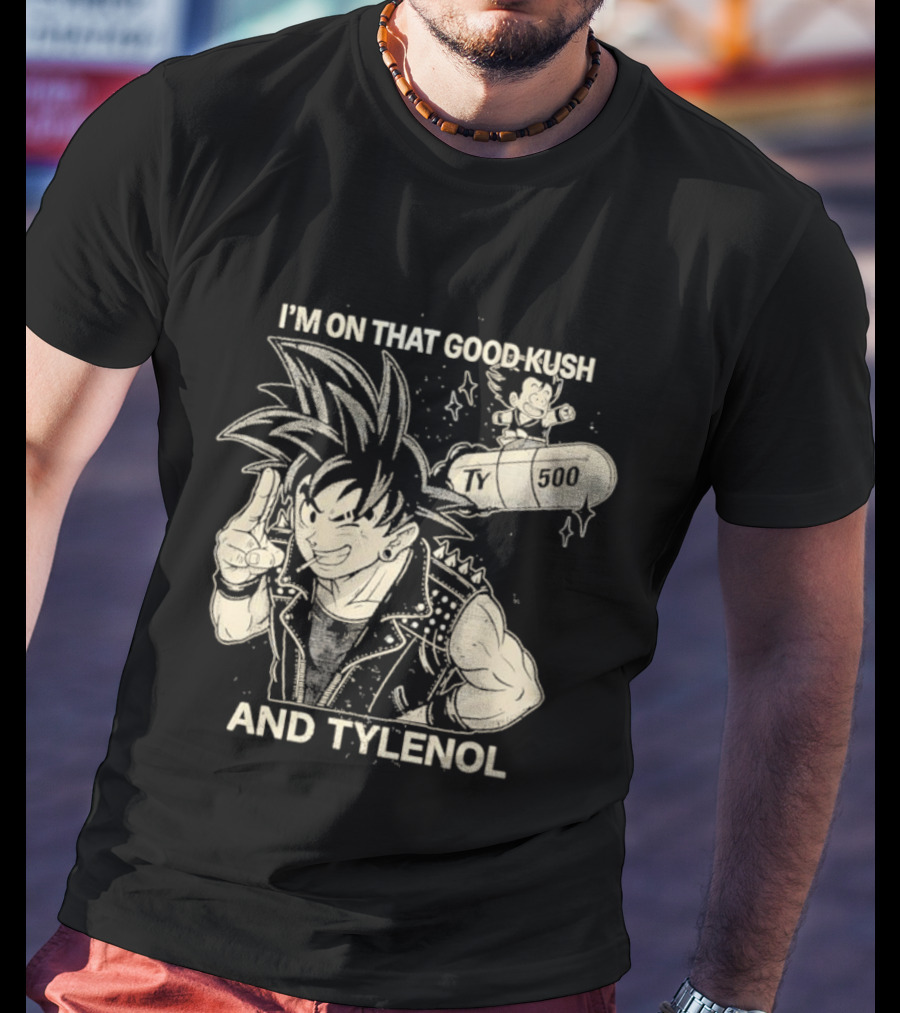 Dragon Ball I'm On That Good Kush And Tylenol 500 Medica Fusion T-Shirt