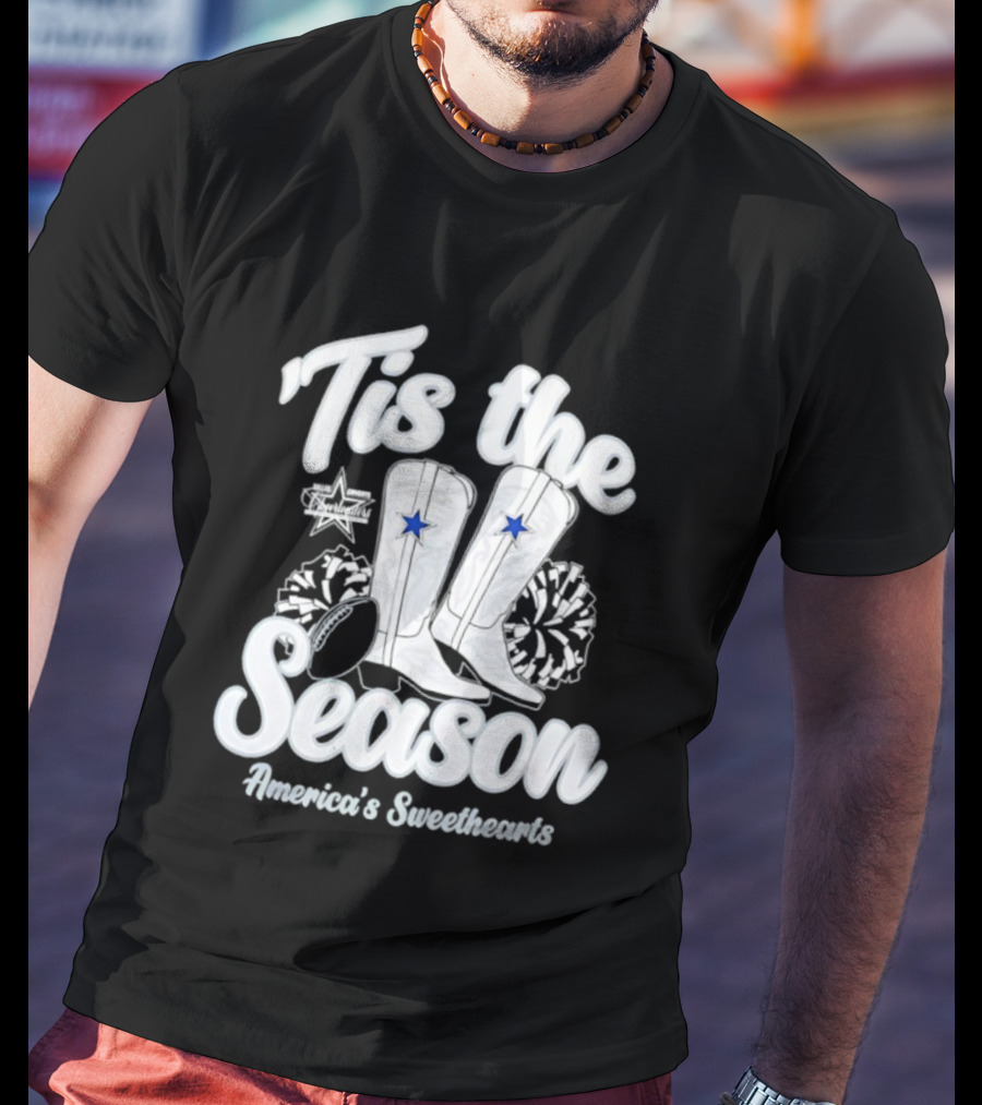 Tis The Season Dallas Cowboys Boots America’s Sweethearts T-Shirt