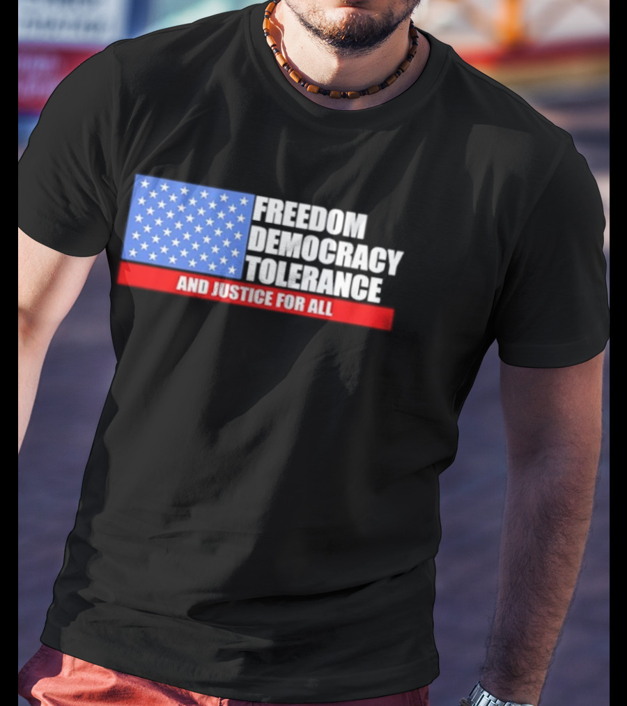 United States Flag Freedom Democracy Tolerance And Justice For All T-Shirt