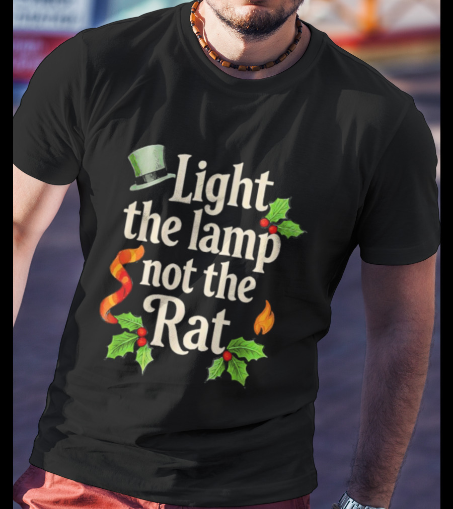 Light The Lamp Not The Rat Funny Christmas Matching Family Holly Top Hat Flame T-Shirt