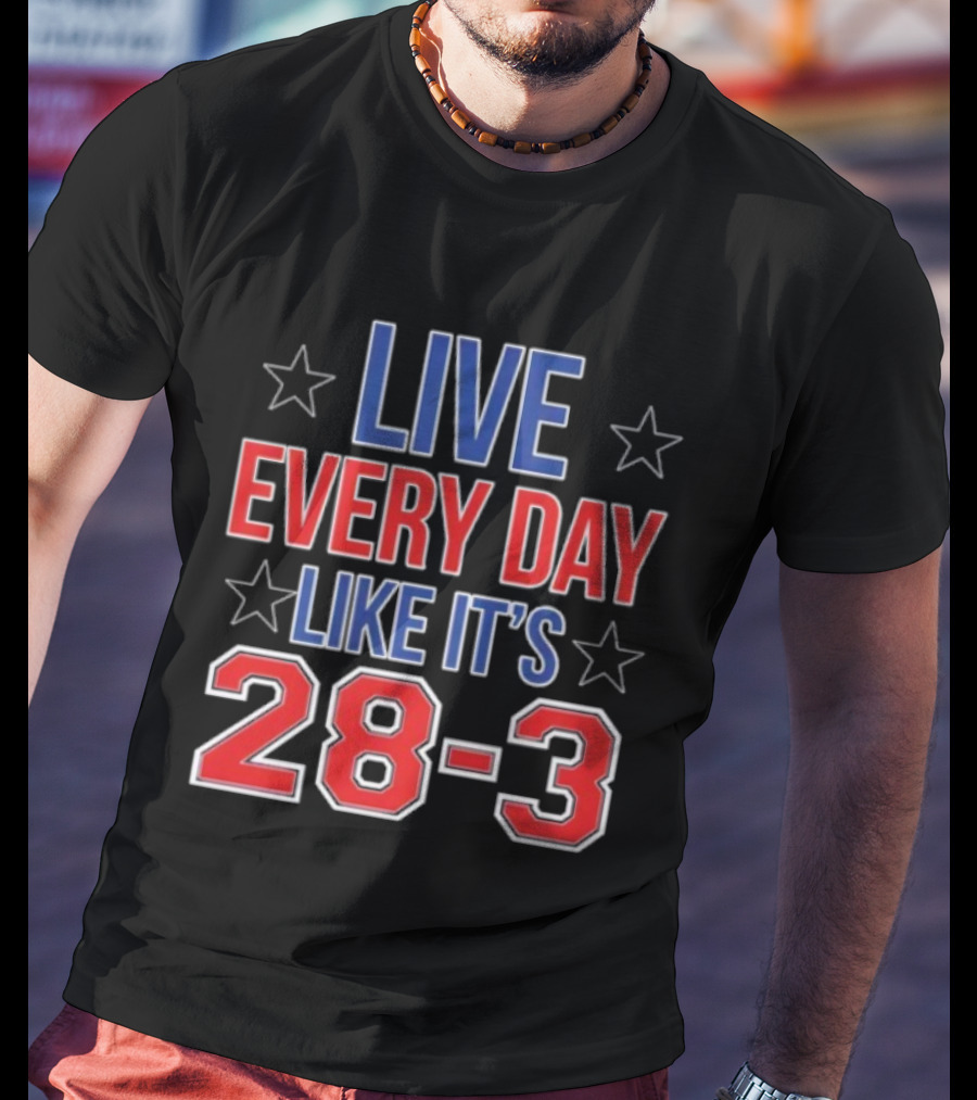 Live Every Day Like It’s 28-3 Stars Bold Motivational Slogan T-Shirt