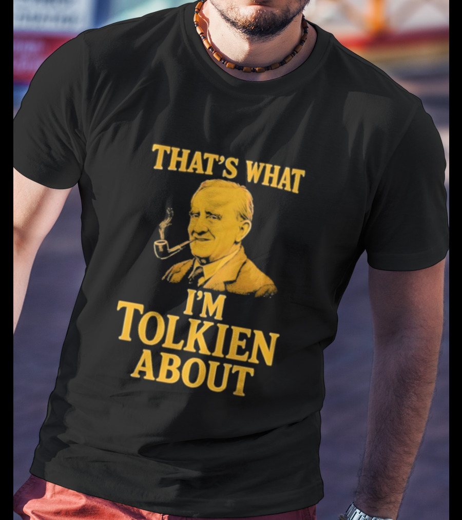 That's What I'm Tolkien About John Ronald Reuel Tolkien Retro T-Shirt