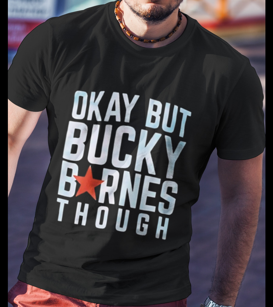 Bucky Barnes Okay But Through Star T-Shirt