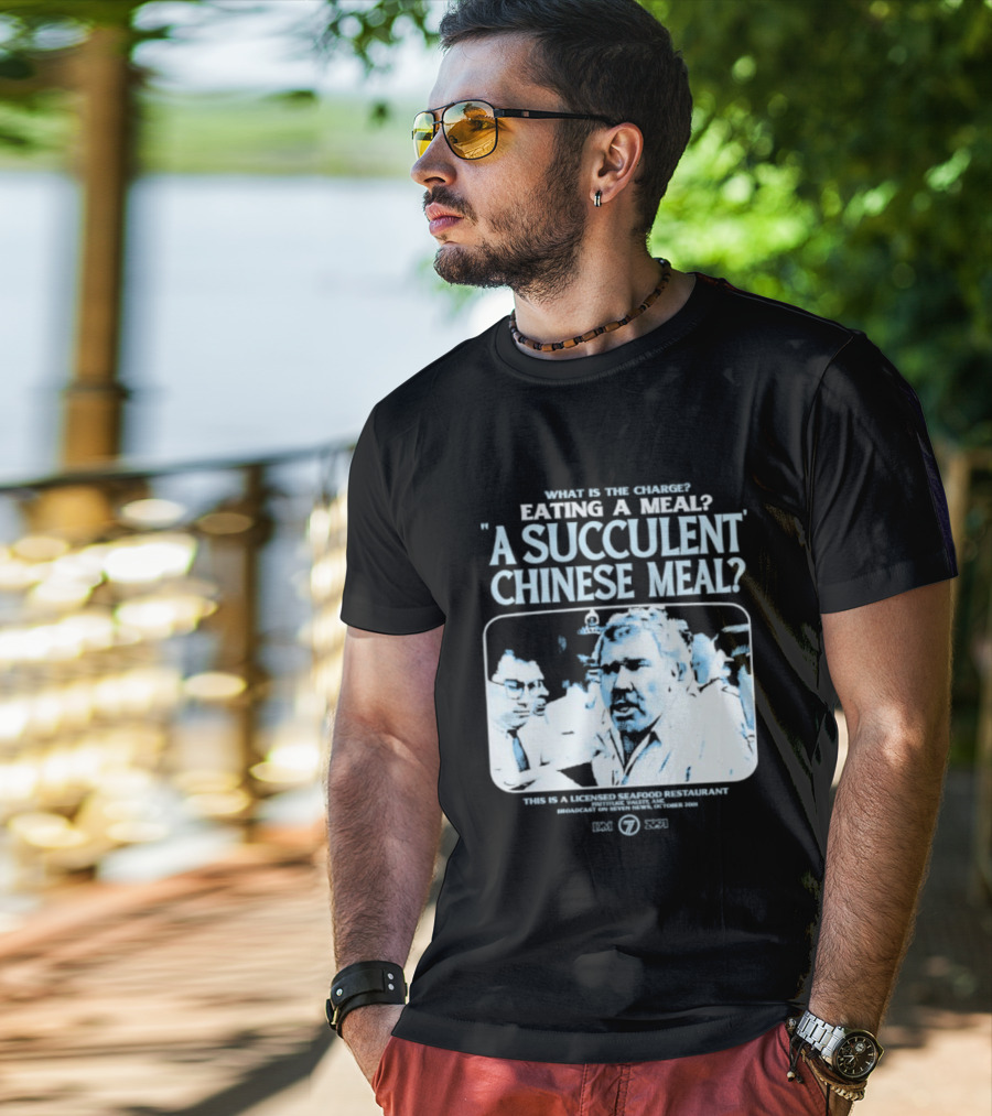 What Is The Charge Eating A Meal A Succulent Chinese Meal This Is Democracy Manifest 1976 78R 531I T-Shirt