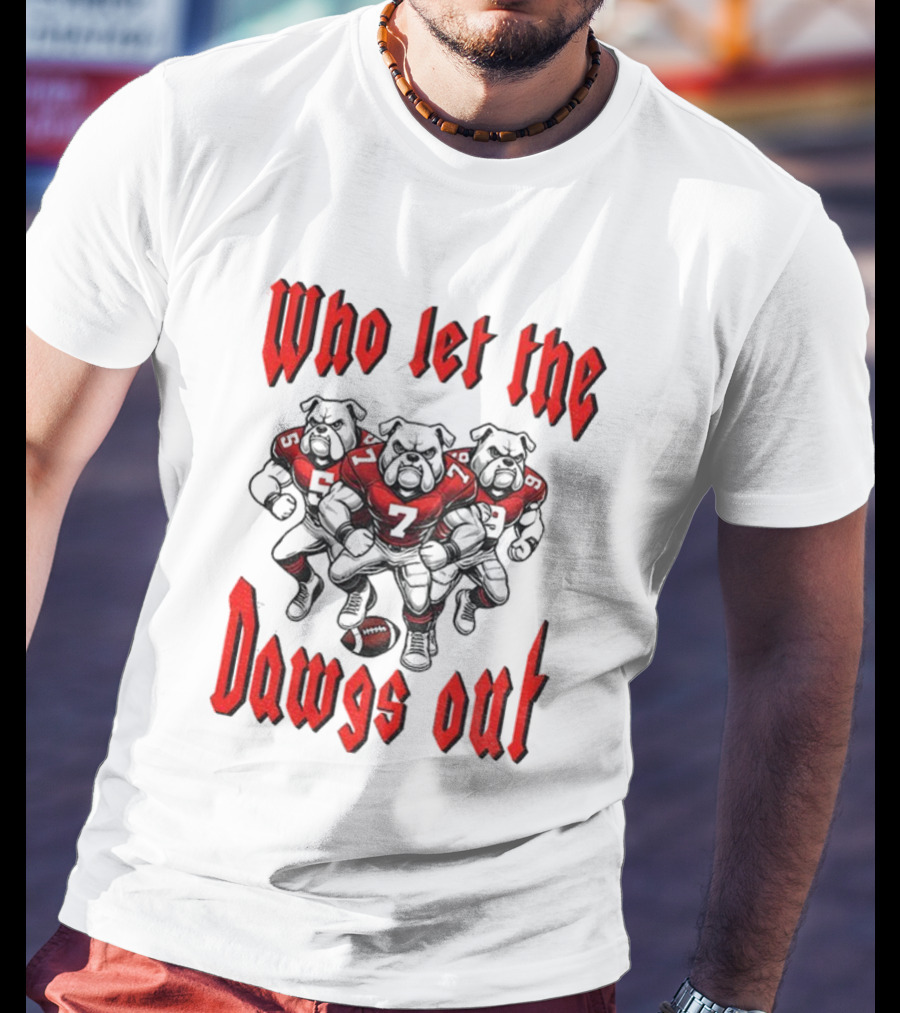 Who Let The Dawgs Out Georgia Bulldogs Gameday Football Fan Spirit T-Shirt