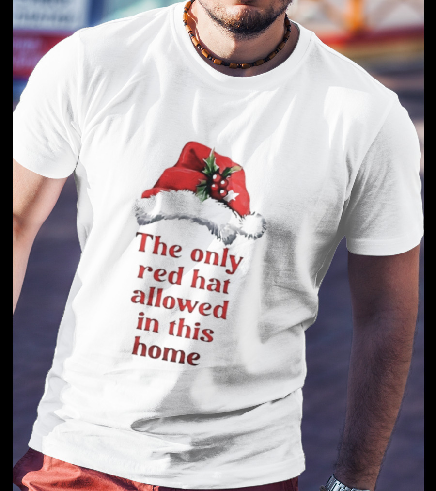 The Only Red Hat Allowed Christmas Santa Theme T-Shirt