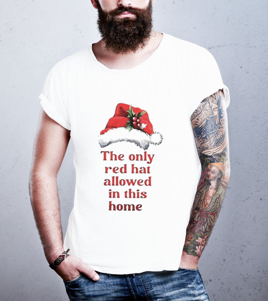The Only Red Hat Allowed Christmas Santa Theme T-Shirt