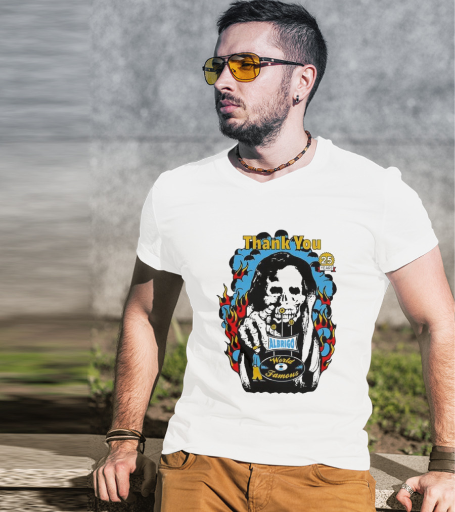 Daniel Albrigo World Famous Celebrating 25 Years Thank You Fire Design T-Shirt