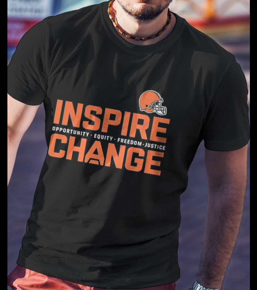 Cleveland Browns Inspire Change Opportunity Equity Freedom Justice Football T-Shirt