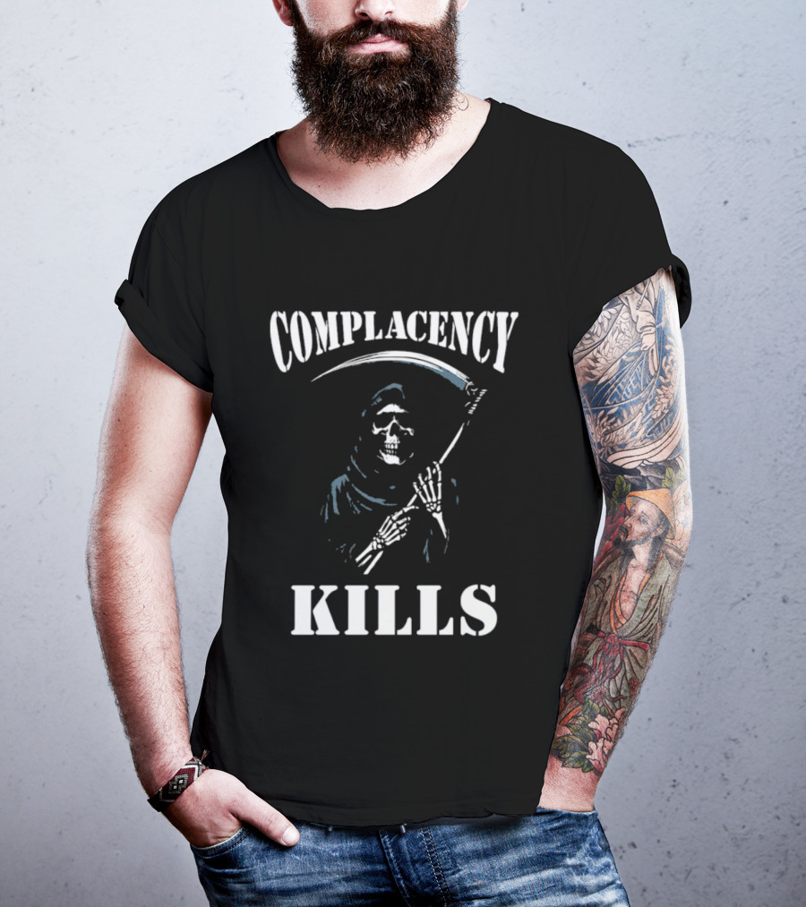 Complacency Kills Grim Reaper With Scythe Warning T-Shirt