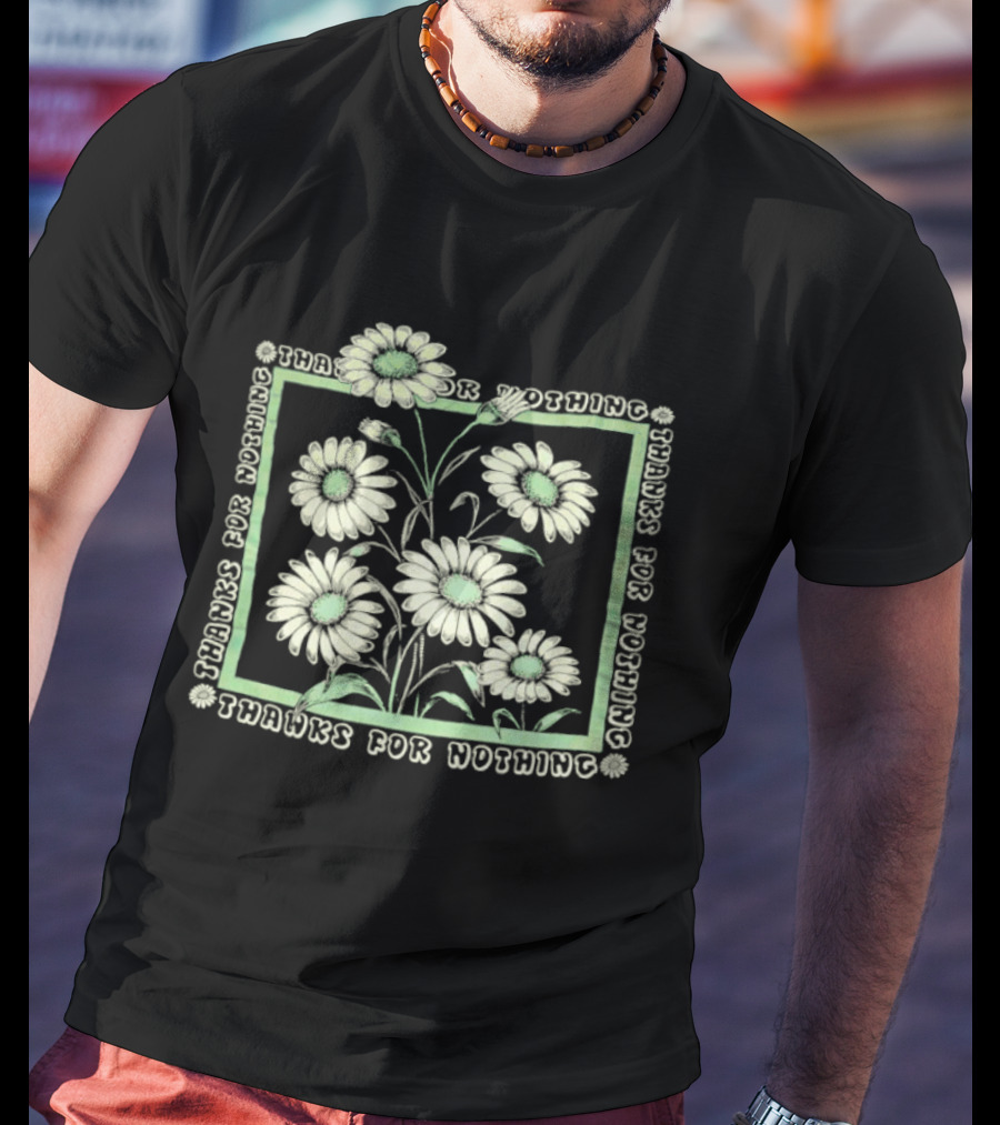 Flowers Thanks For Nothing Repeated Text With Floral Pattern T-Shirt