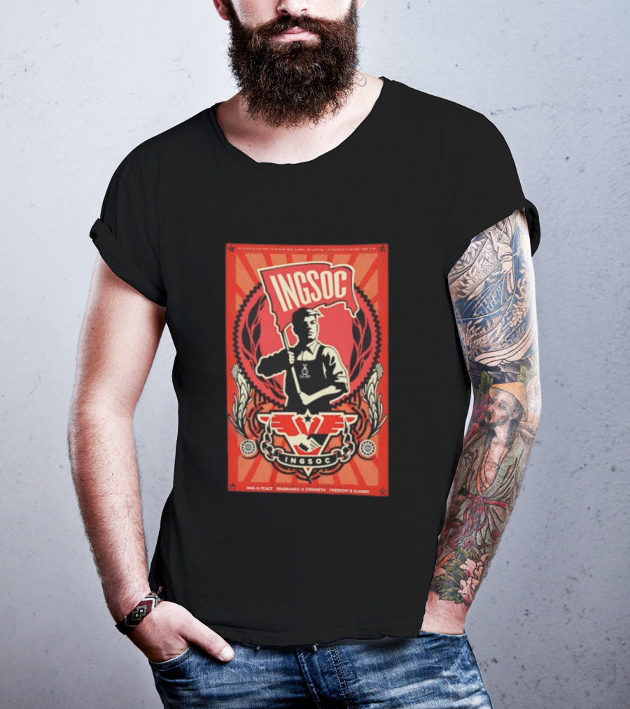 INGSOC War Is Peace Ignorance Is Strength Freedom Is Slavery 1984 Propaganda T-Shirt