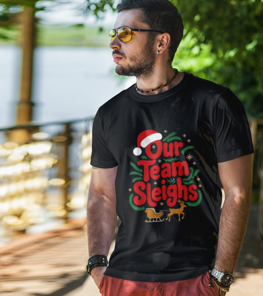 Our Team Sleighs Reindeers Santa Christmas Holiday Spirit T-Shirt