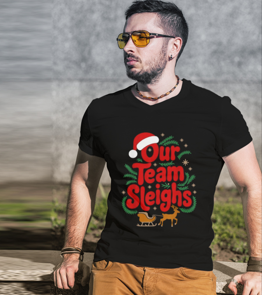 Our Team Sleighs Reindeers Santa Christmas Holiday Spirit T-Shirt