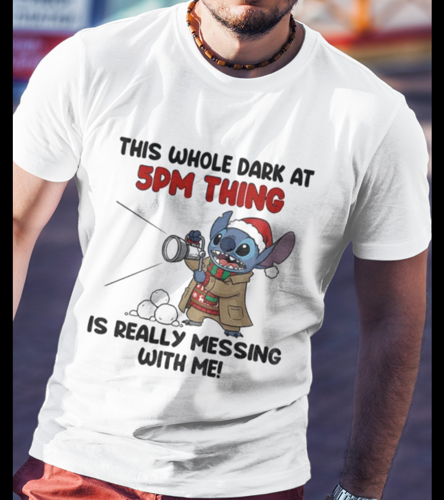 Stitch This Whole Dark At 5PM Thing Is Really Messing With Me Santa Christmas T-Shirt