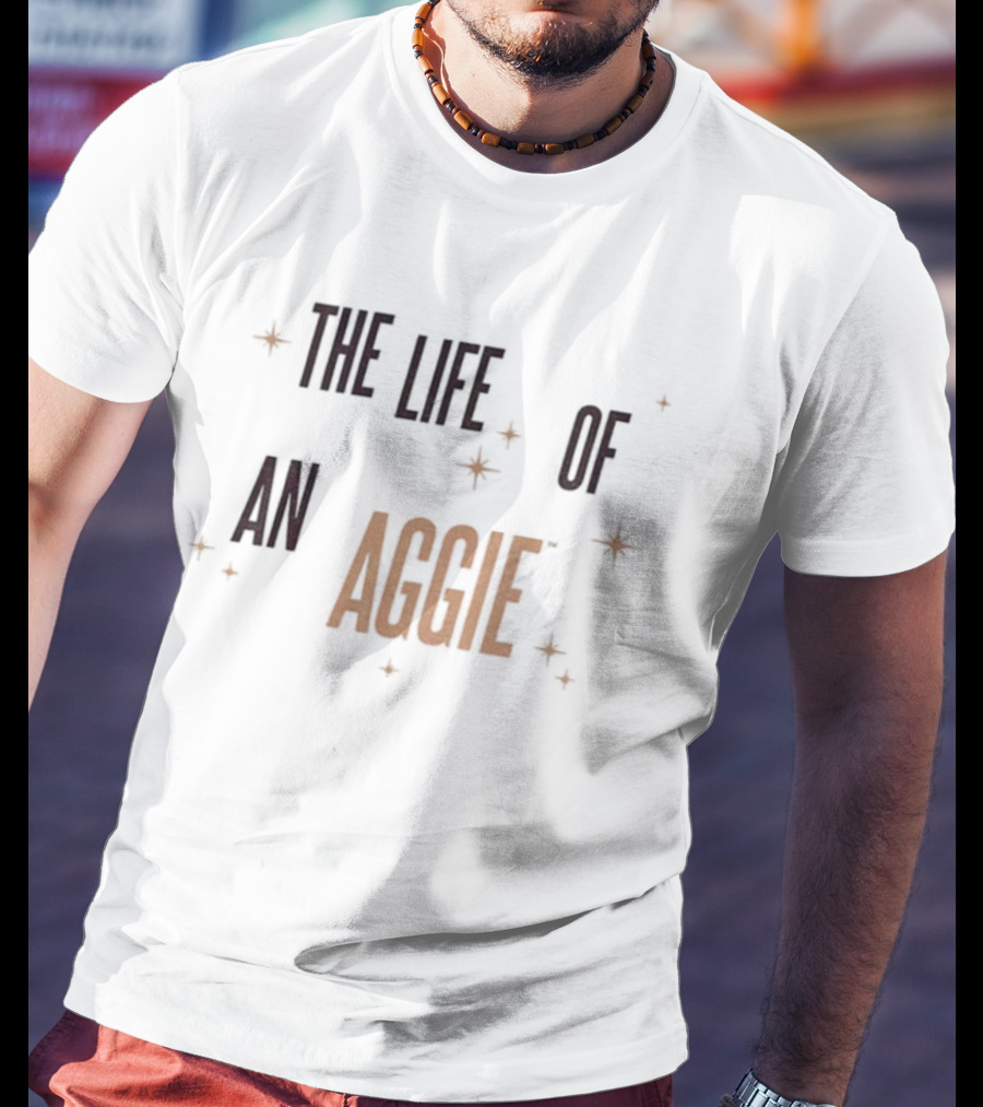 The Life Of An Aggie Texas A&M Show Girls T-Shirt
